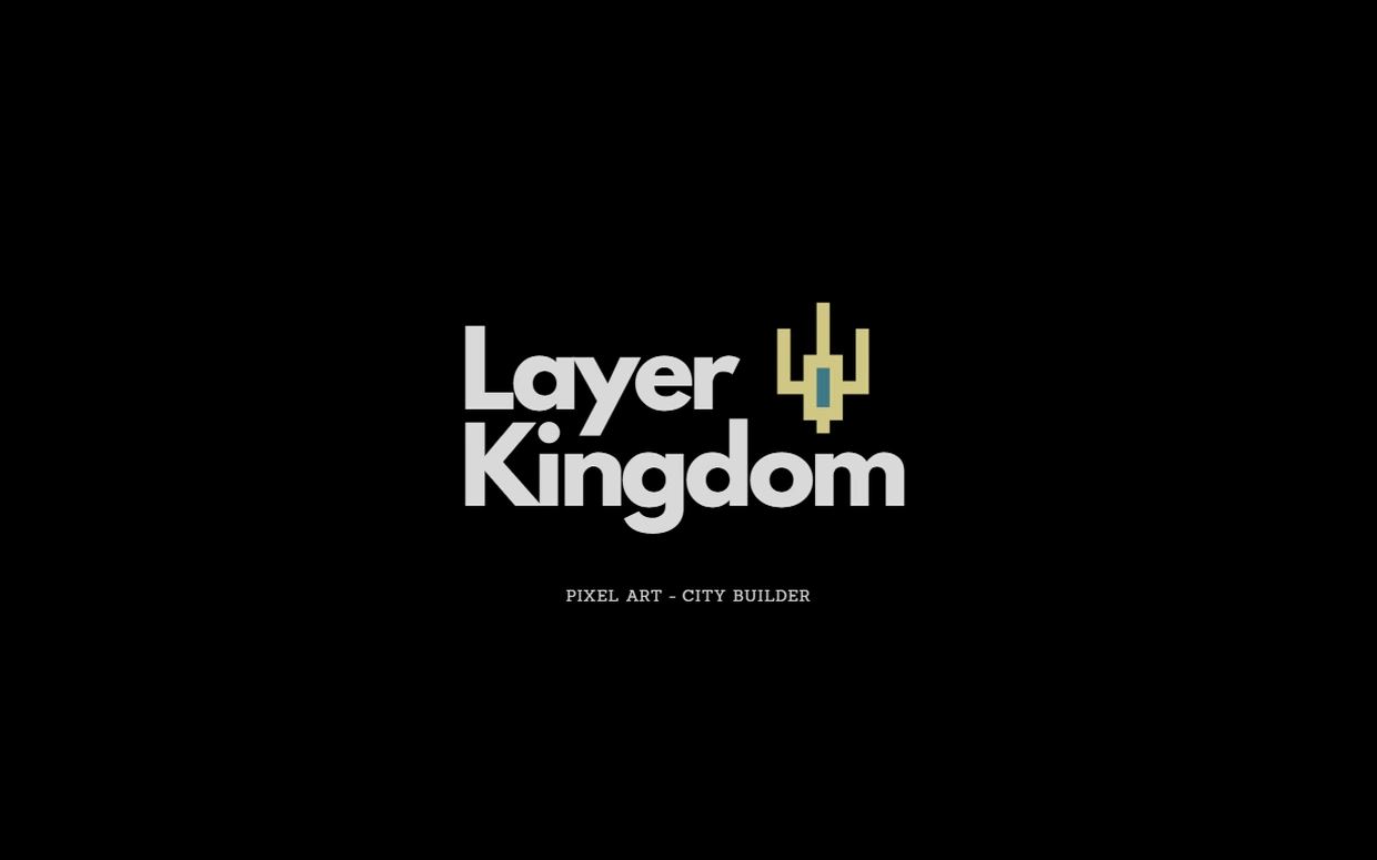 Layer Kingdom title art — the wordmark in pale grey on black, with a pixel-art tower mark and the line PIXEL ART - CITY BUILDER